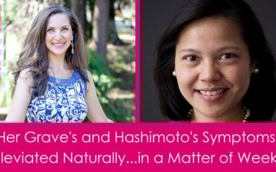 Graves and Hashimoto’s Symptoms Reversed Naturally