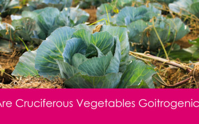 Are Cruciferous Vegetables Goitrogenic? And What You Should Know About Iodine