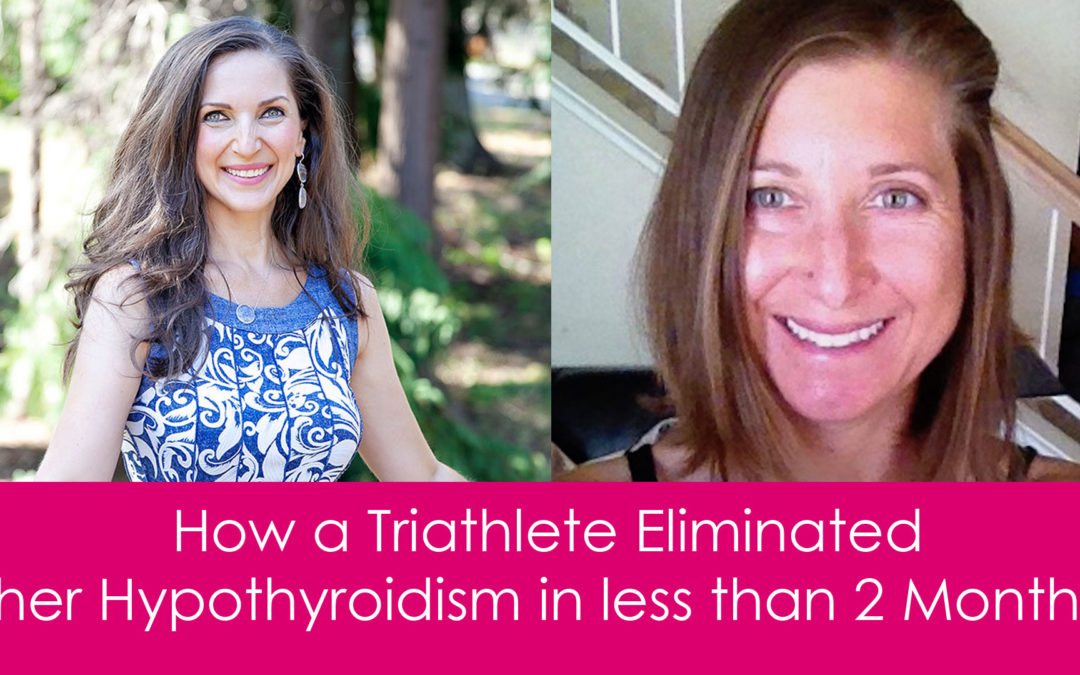 How a Triathlete Eliminated Hypothyroidism in less than 2 Months