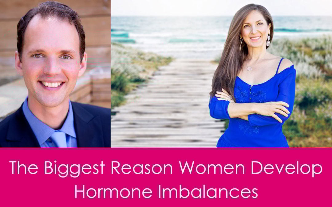 The BIGGEST Reason Women Develop Hormone Imbalances