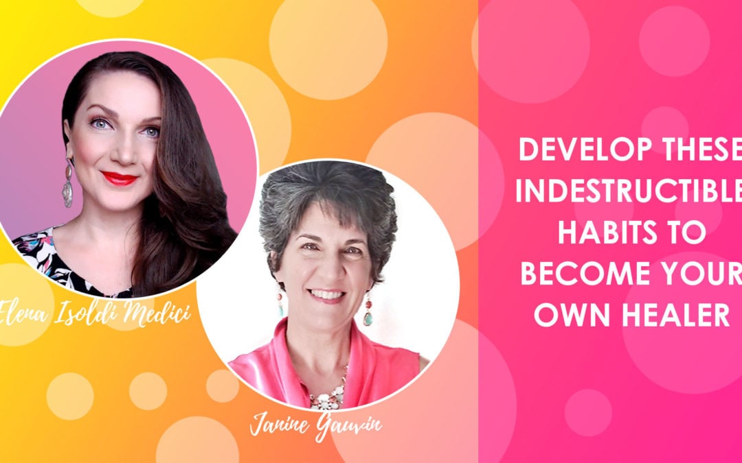 Develop These Indestructible Habits to Become Your Own Healer