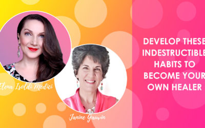 Develop These Indestructible Habits to Become Your Own Healer