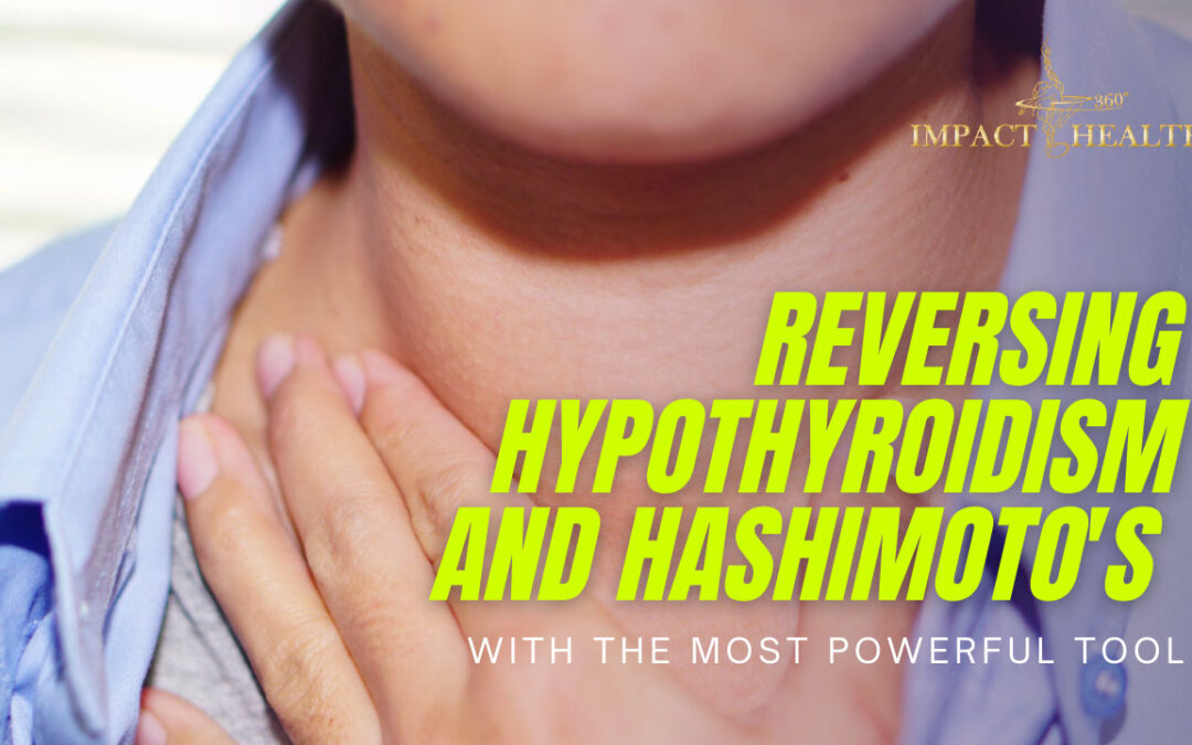 Reversing Hypothyroidism and Hashimoto’s with the Most Powerful Tool