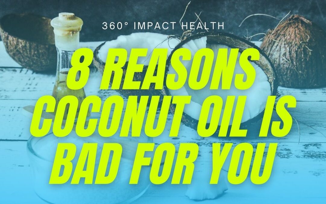 8 Reasons Coconut Oil is Bad For You