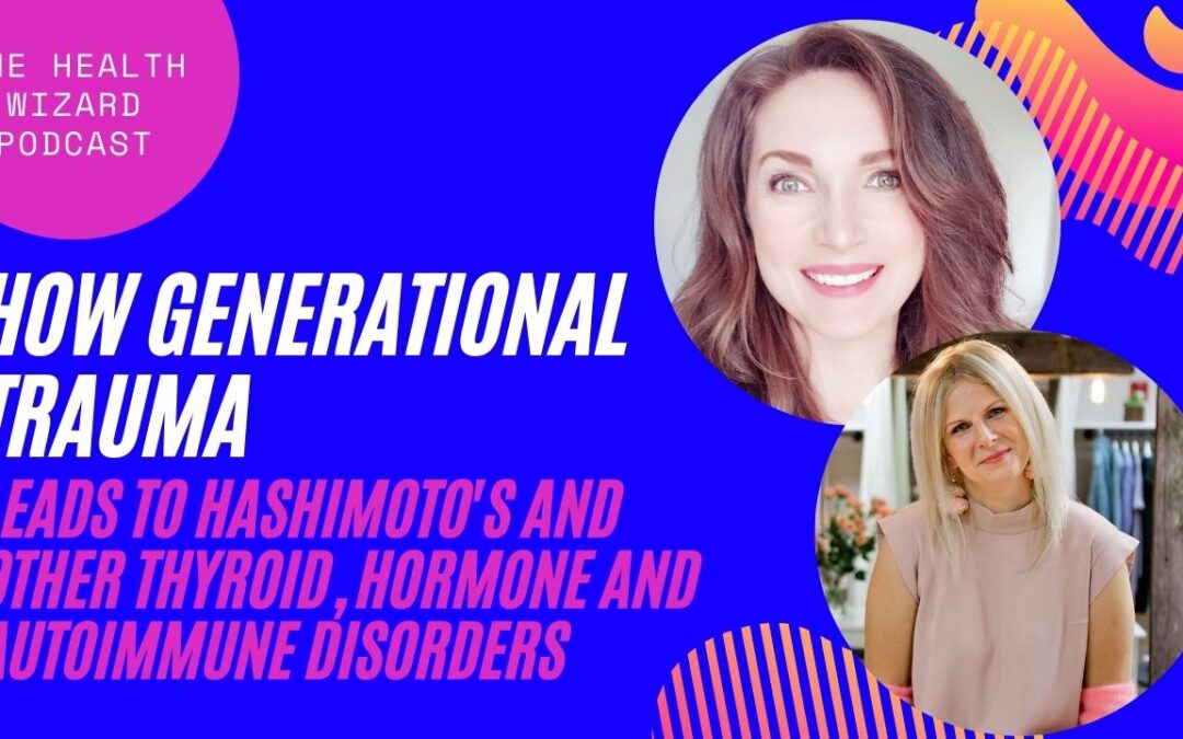 Learn How Generational Trauma Leads to Hashimoto’s and Thyroid Disorders