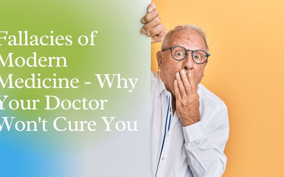 WHY YOUR DOCTOR WON’T CURE YOU
