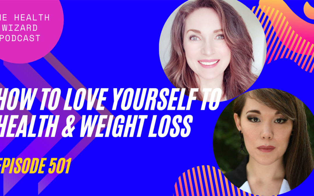 HOW TO LOVE YOURSELF TO HEALTH & WEIGHT LOSS