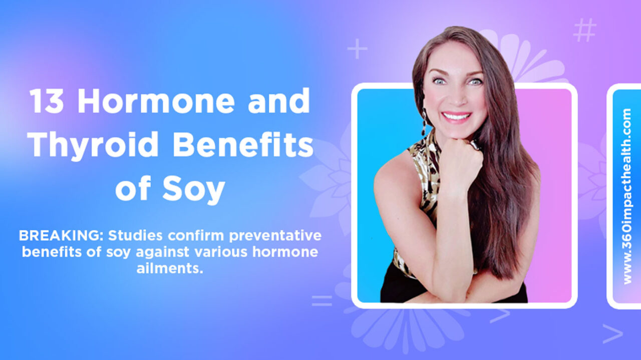 13 Hormone & Thyroid Benefits of Soy