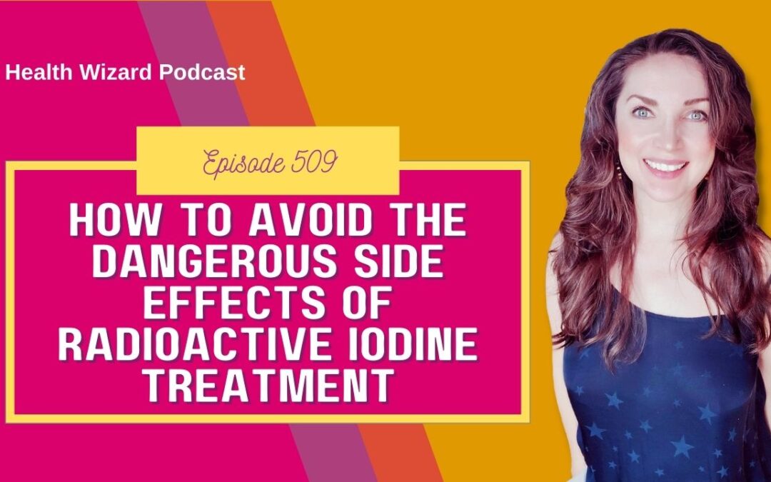 How to Avoid The Dangerous Side Effects of Radioactive Iodine Treatment