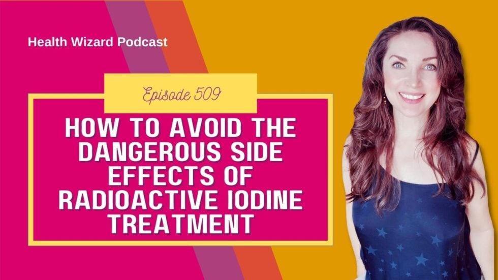 How to Avoid The Dangerous Side Effects of Radioactive Iodine Treatment